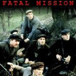 Грязная Дюжина: Фатальное Задание Постер про Войну 1941-1945