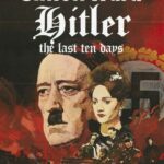 Гитлер: Последние Десять Дней Постер про Войну 1941-1945
